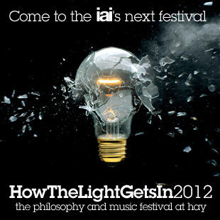 The iai presents: HowTheLightGetsIn 2012, the Philosophy & Music festival at Hay